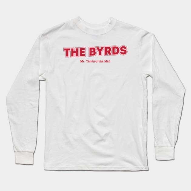 The Byrds Long Sleeve T-Shirt by PowelCastStudio